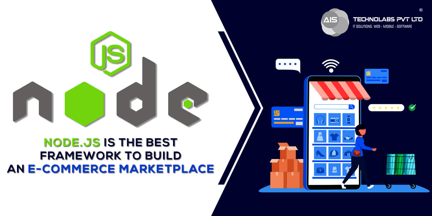 5 Reasons Why Node.JS Is The Best Framework To Build an E-Commerce Marketplace