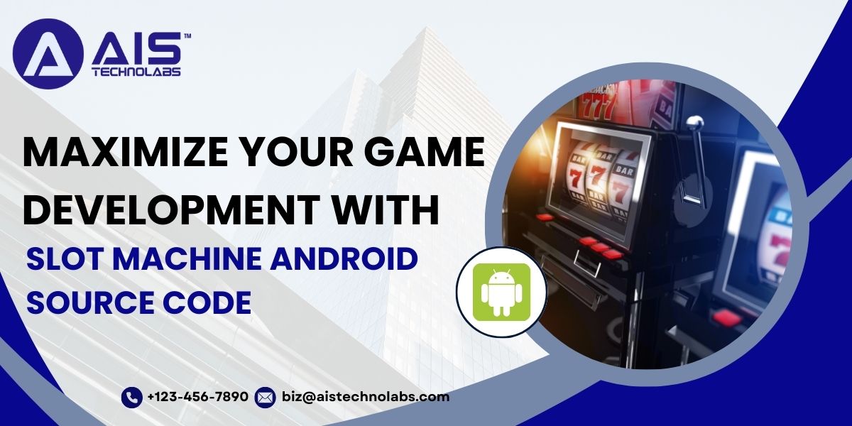  Maximize Your Game Development with Slot Machine Android Source Code for Android