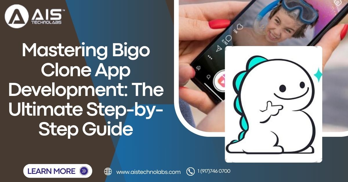 Mastering Bigo Clone App Development: The Ultimate Step-by-Step Guide