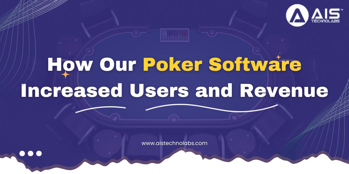 how poker software increased users and revenue