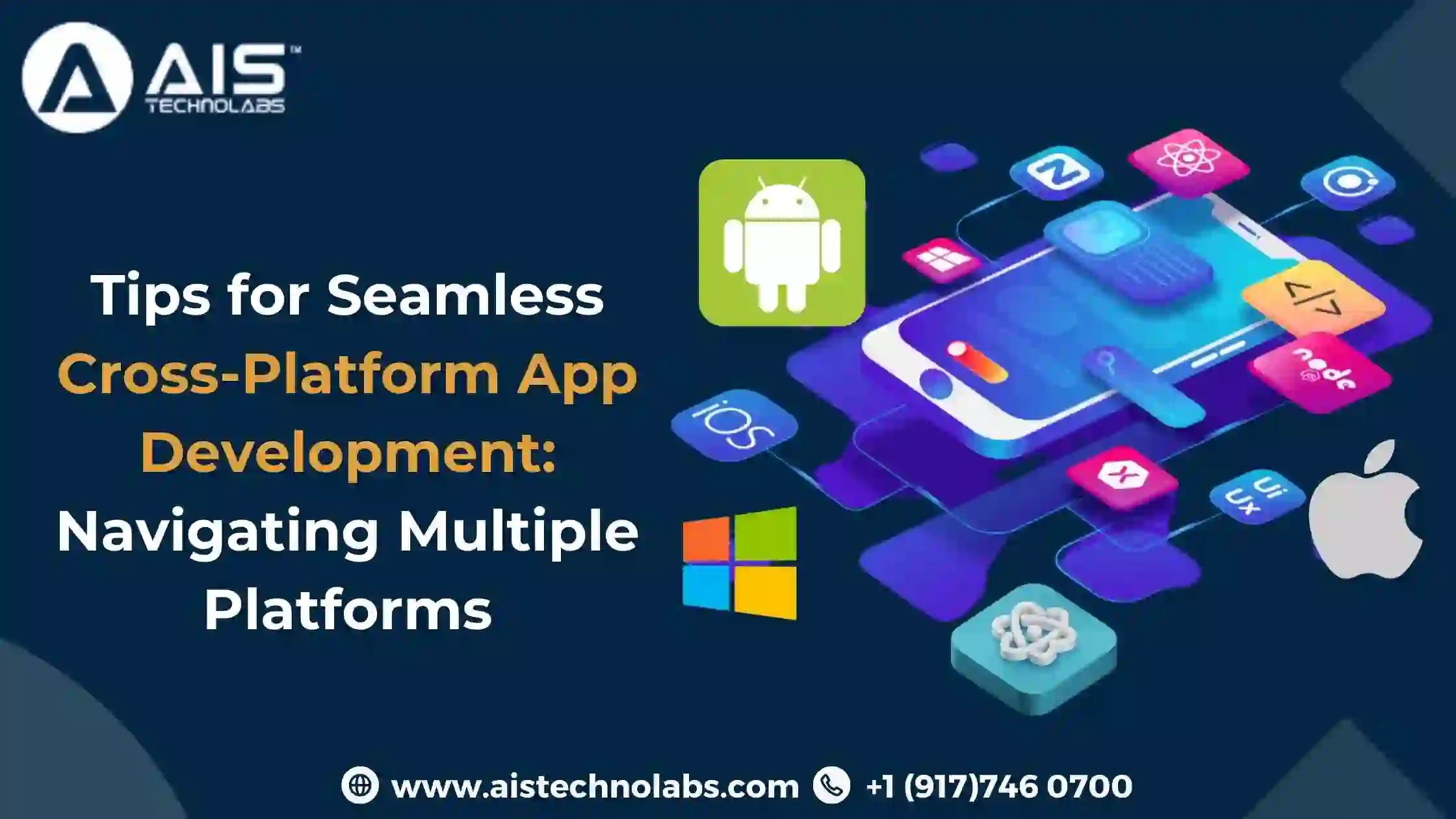 Tips for Seamless Cross-Platform App Development: Navigating Multiple Platforms