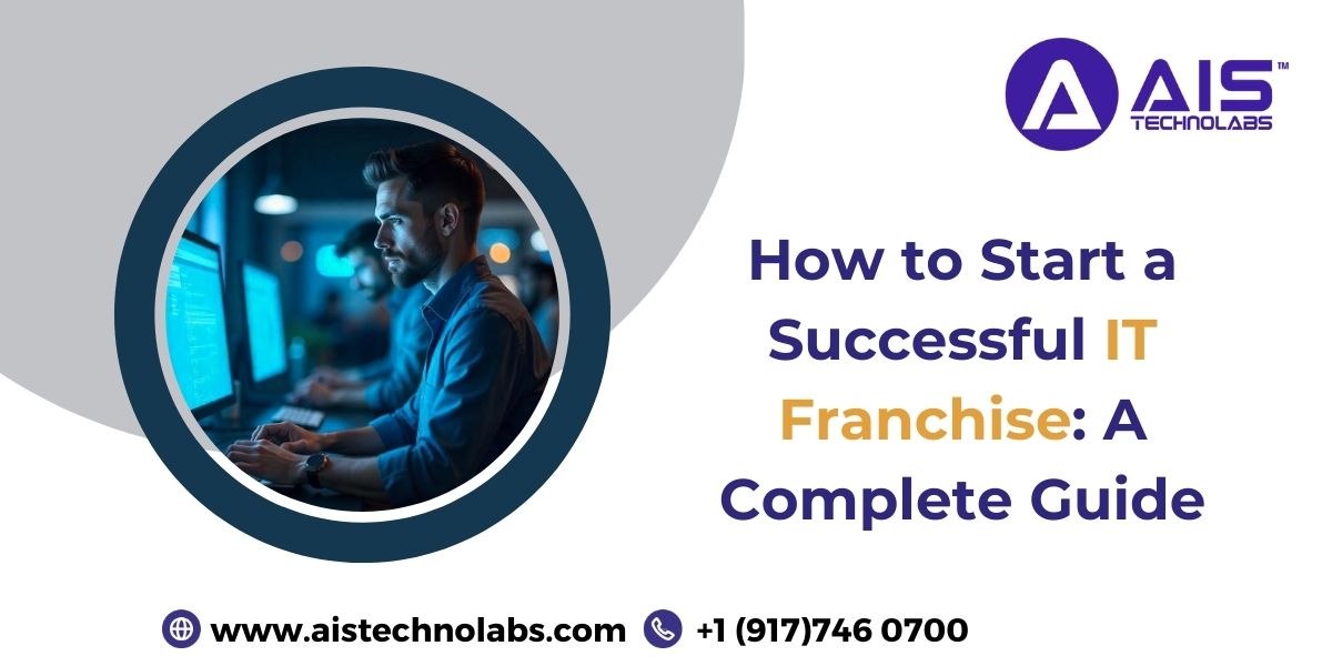 Start a Successful IT Franchise