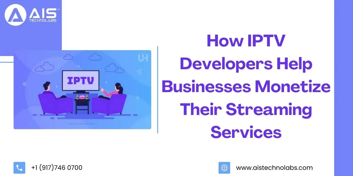 monetizing streaming with iptv developers