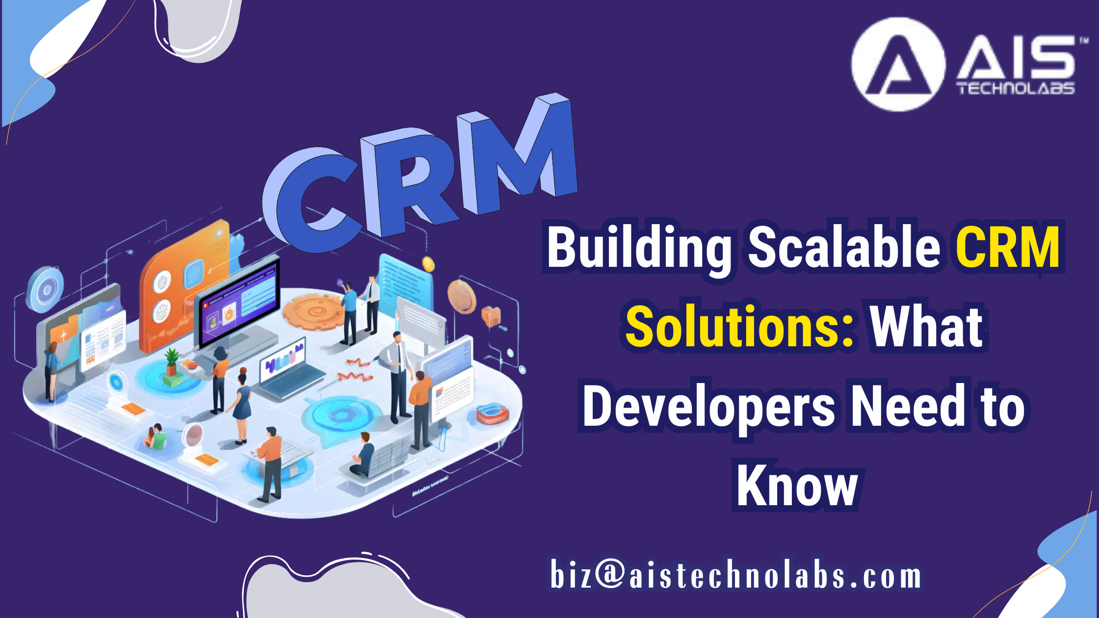 Building Scalable CRM Solutions: What Developers Need to Know