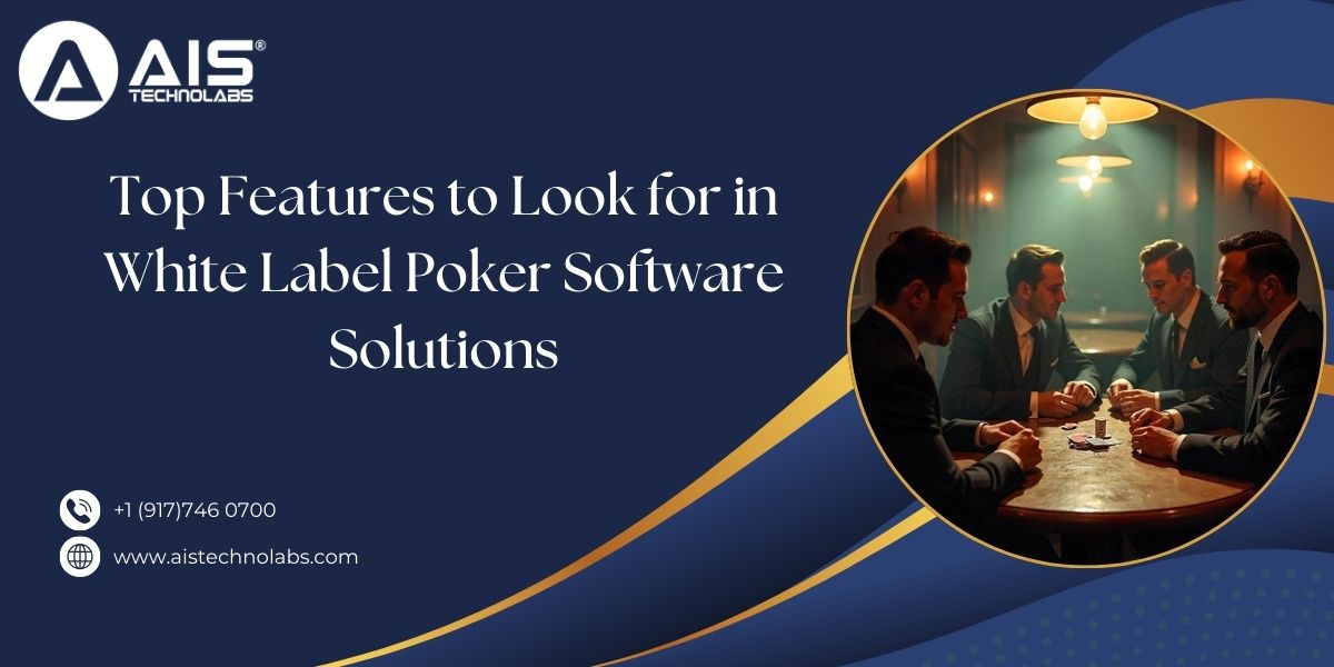 Features to Look for in White Label Poker Software