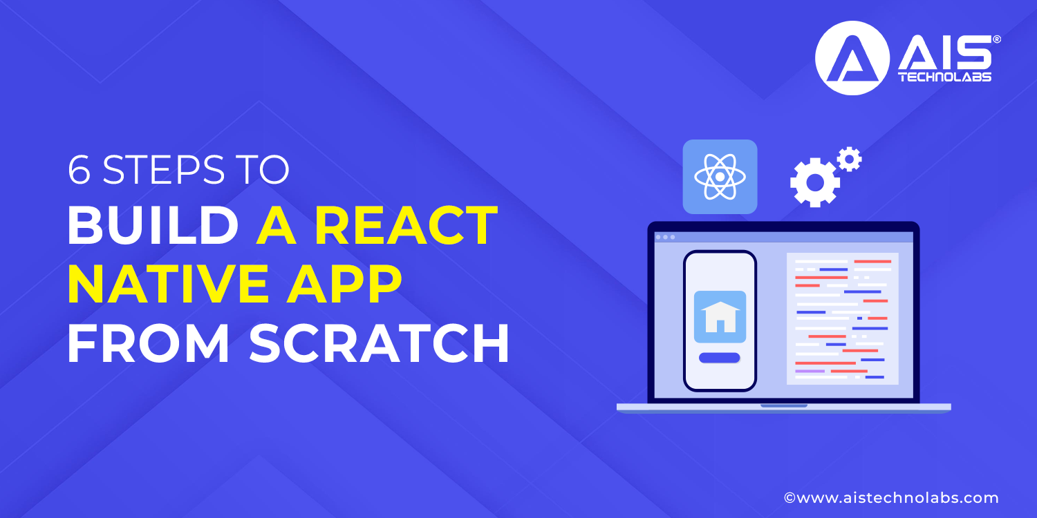 Steps to Build a React Native App from Scratch