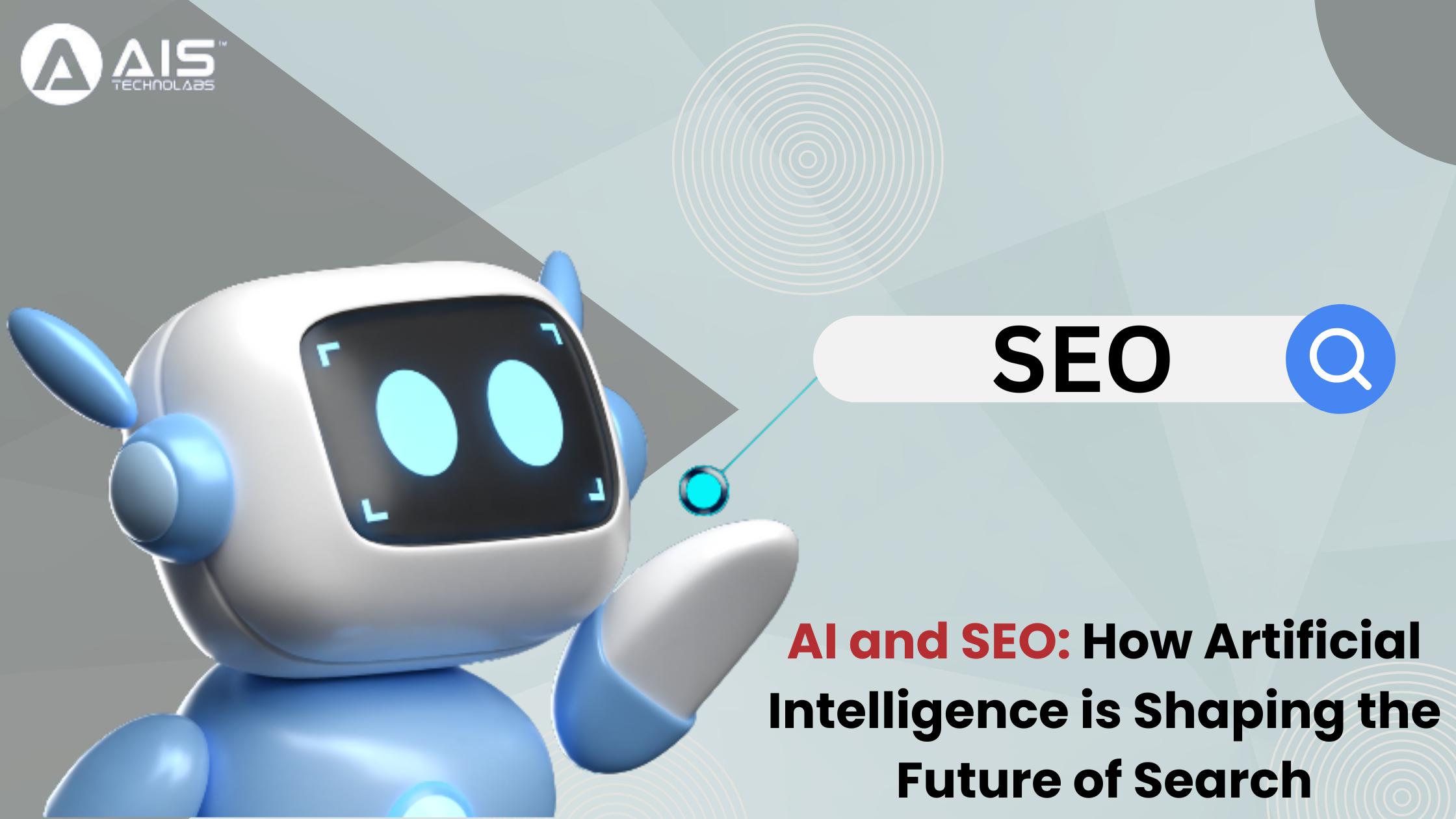 AI and SEO: How Artificial Intelligence is Shaping the Future of Search 